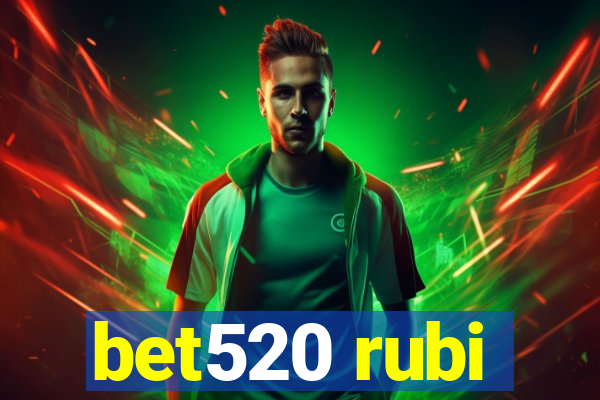 bet520 rubi